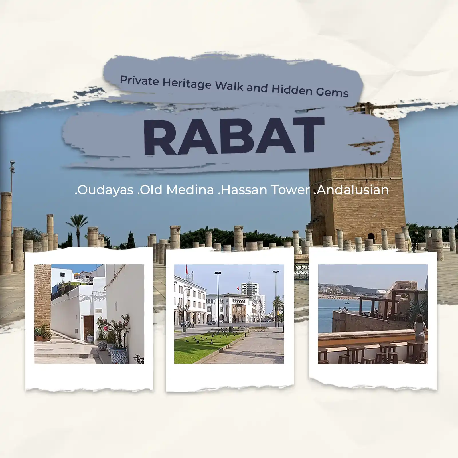 Rabat Private Heritage Walk and Hidden Gems with Hassan Tower, Oudayas and old medina